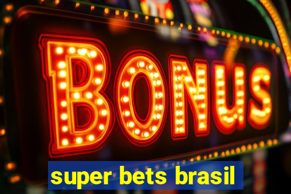 super bets brasil